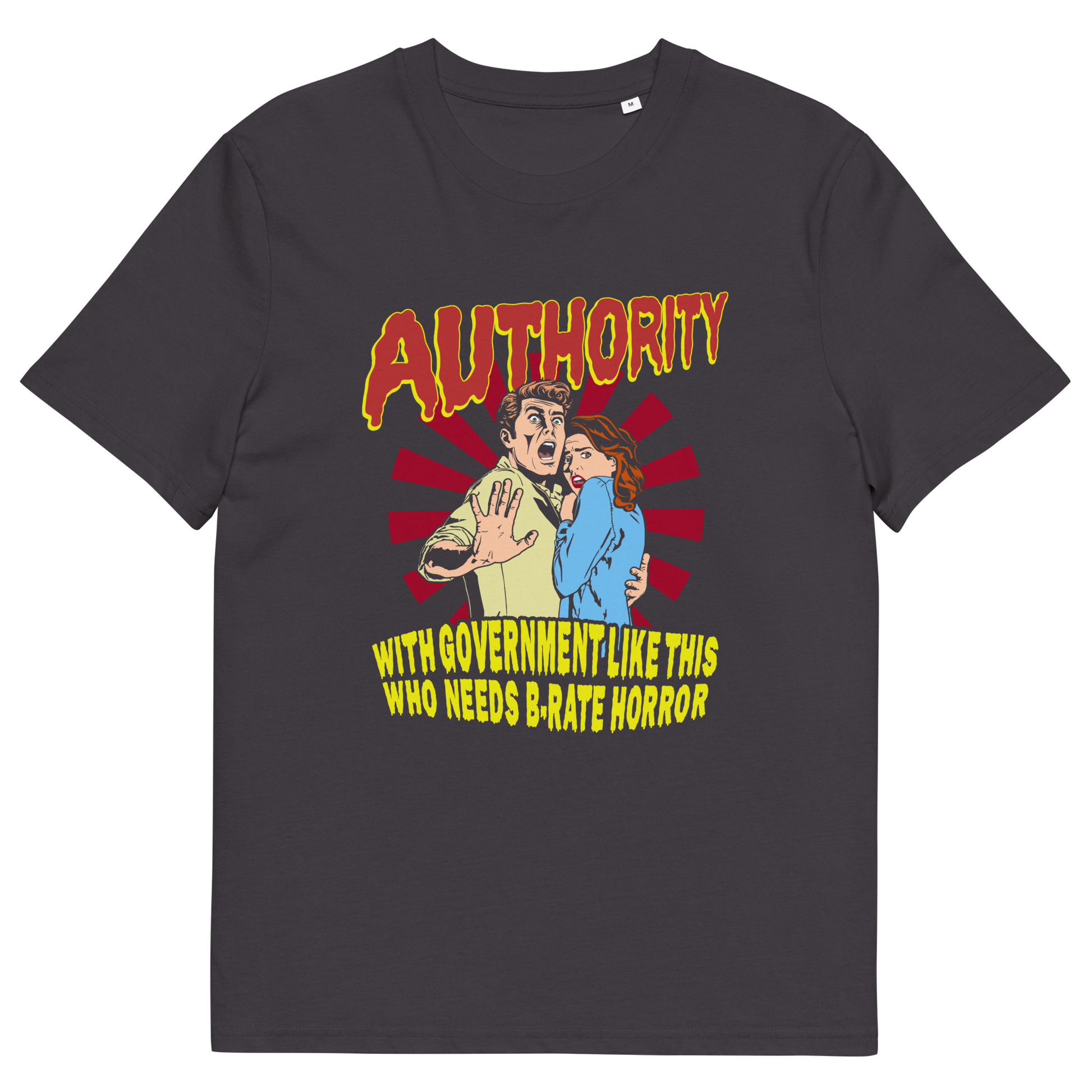 Anthracite T shirt. This non conformist t shirt design is portrayed in an old horror movie poster. A witty but satirical view of just how bad our governance has become and how it resembles watching a B rate horror movie. Made from 100% organic ring-spun cotton, this anti government t shirt is unisex, high-quality, super comfy, and best of all, eco-friendly.