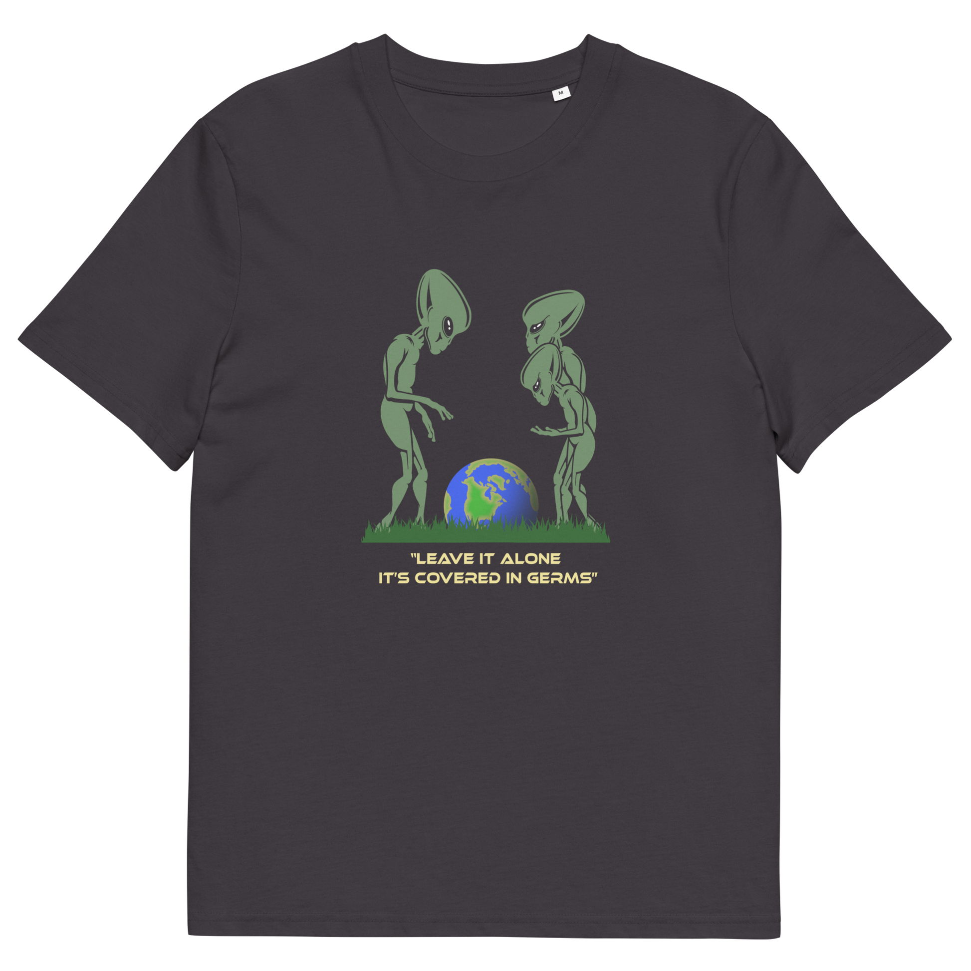 An anthracite short-sleeve t-shirt with a graphic of two green aliens looking at a blue and green globe. Below the aliens, the text reads 'LEAVE IT ALONE IT'S COVERED IN GERMS' in a light yellow font.