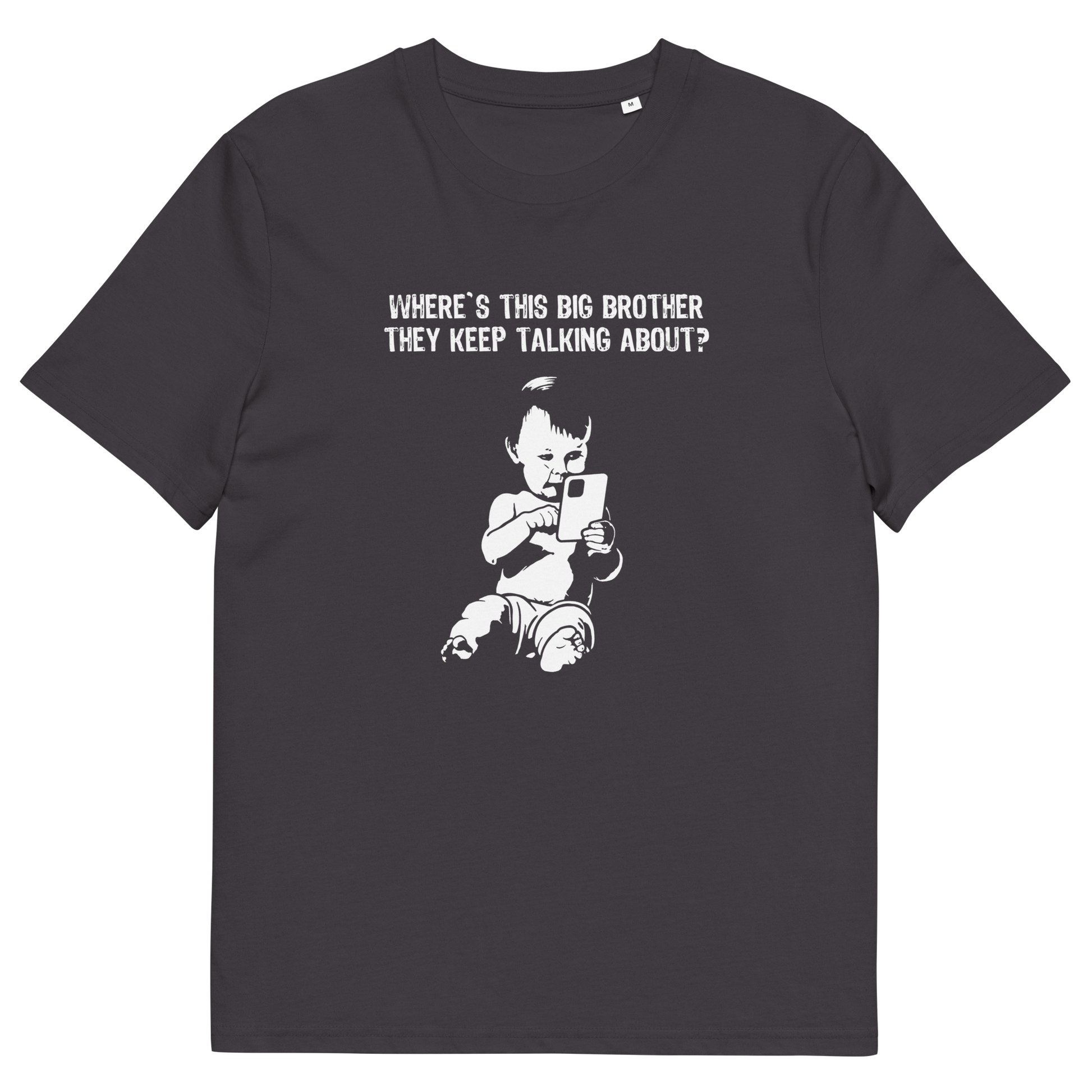 An anthracite short-sleeve t-shirt with a white graphic print of a baby holding a phone and the text 'WHERE'S THIS BIG BROTHER THEY KEEP TALKING ABOUT?' on the chest, displayed on a clean white background.
