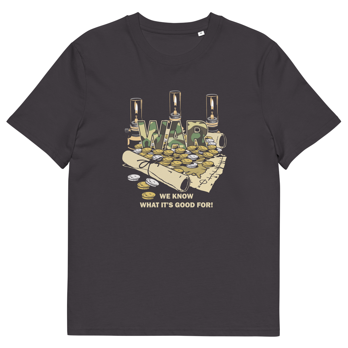 A dark charcoal gray short-sleeve t-shirt with a graphic on the front depicting the word 'WAR' in a camouflage pattern, surrounded by candles, coins, and a scroll with the text 'WE KNOW WHAT IT'S GOOD FOR!'.