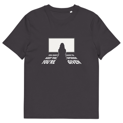 An anthracite grey crewneck t-shirt with a white graphic print on the front. The graphic features a silhouette of a person standing in front of a blank screen, with the text 'YOU DON'T HAVE TO KEEP THE OPINION YOU ARE GIVEN'. printed in white below.
