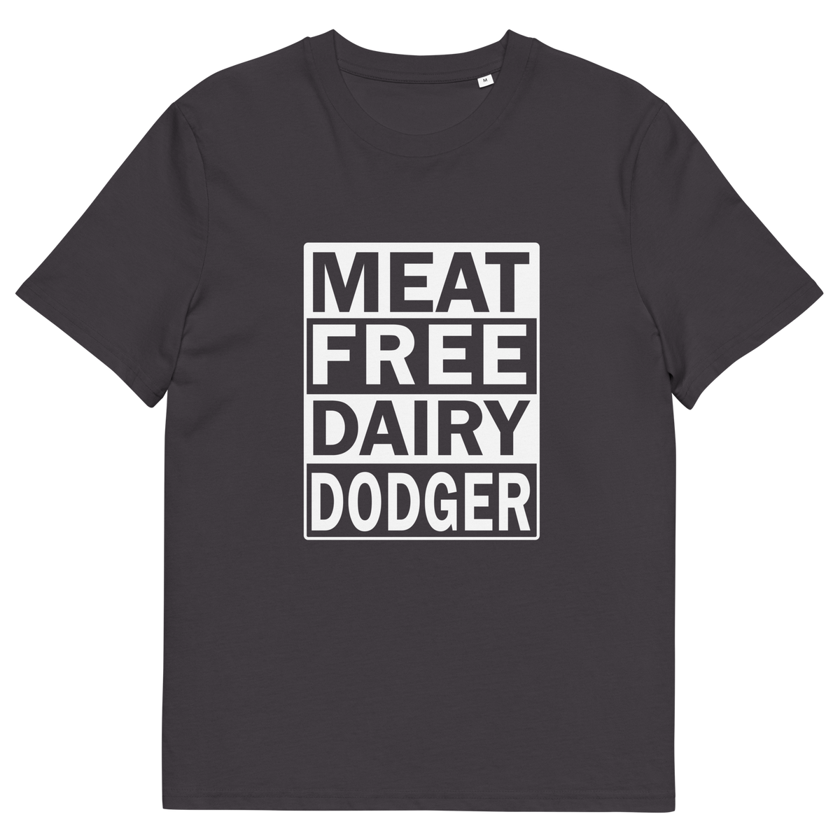 An anthracite grey short-sleeve t-shirt with a bold white graphic on the chest that reads 'MEAT FREE DAIRY DODGER' in stacked block letters.
