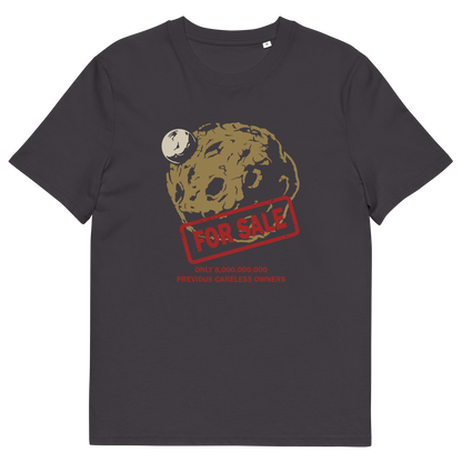 An anthracite grey t-shirt with a graphic of a dead planet with a red 'FOR SALE' stamp and text below reading 'ONLY 8,000,000,000! PREVIOUS CARELESS OWNERS'.
