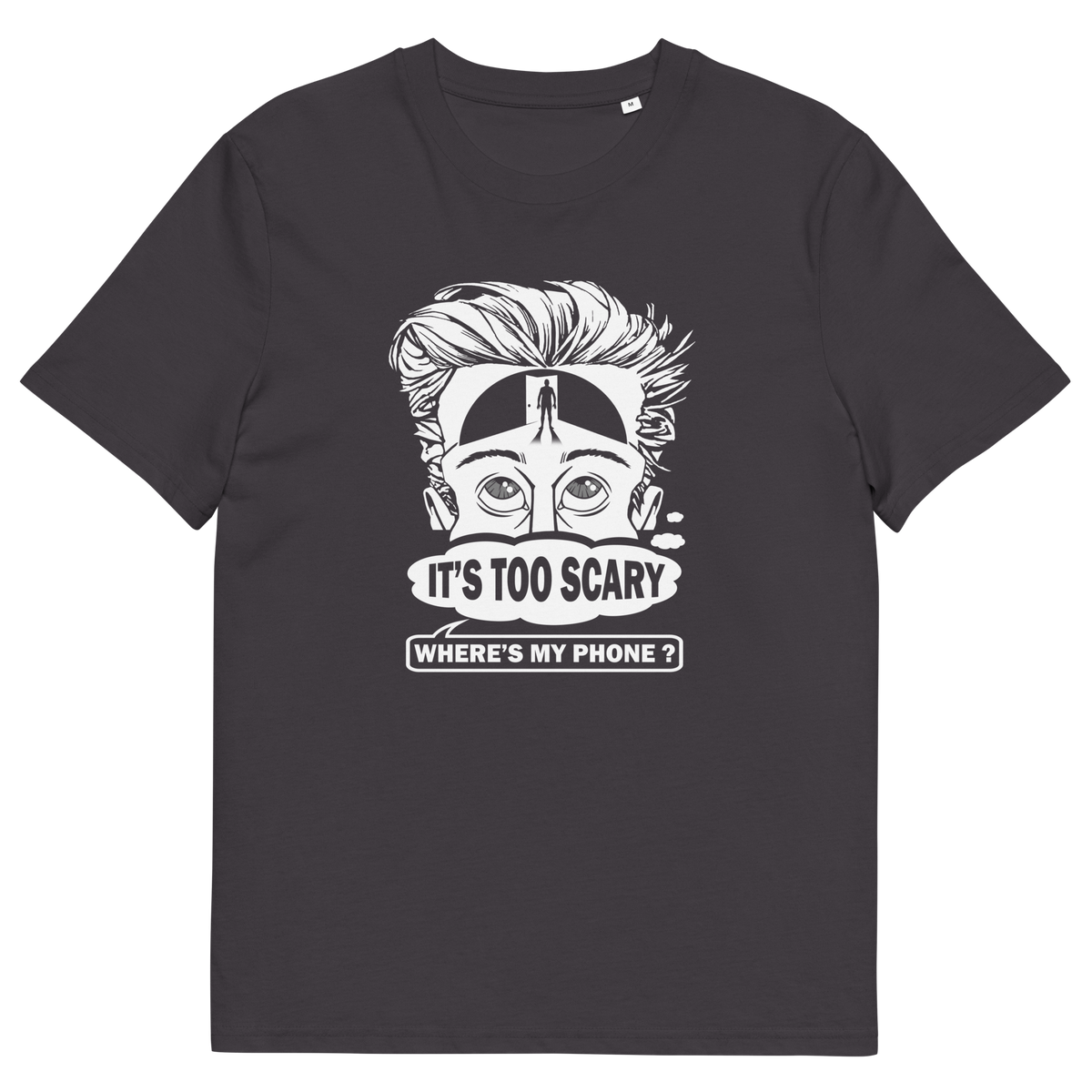 An anthracite grey short-sleeve crewneck t-shirt featuring a white graphic print of a cartoon face with wild hair and the text 'IT'S TOO SCARY WHERE'S MY PHONE?' on the front, displayed against a solid white background.
