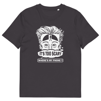 An anthracite grey short-sleeve crewneck t-shirt featuring a white graphic print of a cartoon face with wild hair and the text 'IT'S TOO SCARY WHERE'S MY PHONE?' on the front, displayed against a solid white background.