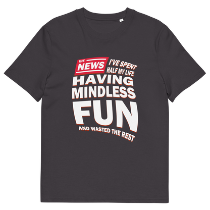 An anthracite short sleeved, crew necked t-shirt with a newspaper design with the headline " I'VE SPENT HALF MY LIFE HAVING MINDLESS FUN AND WASTED THE REST".