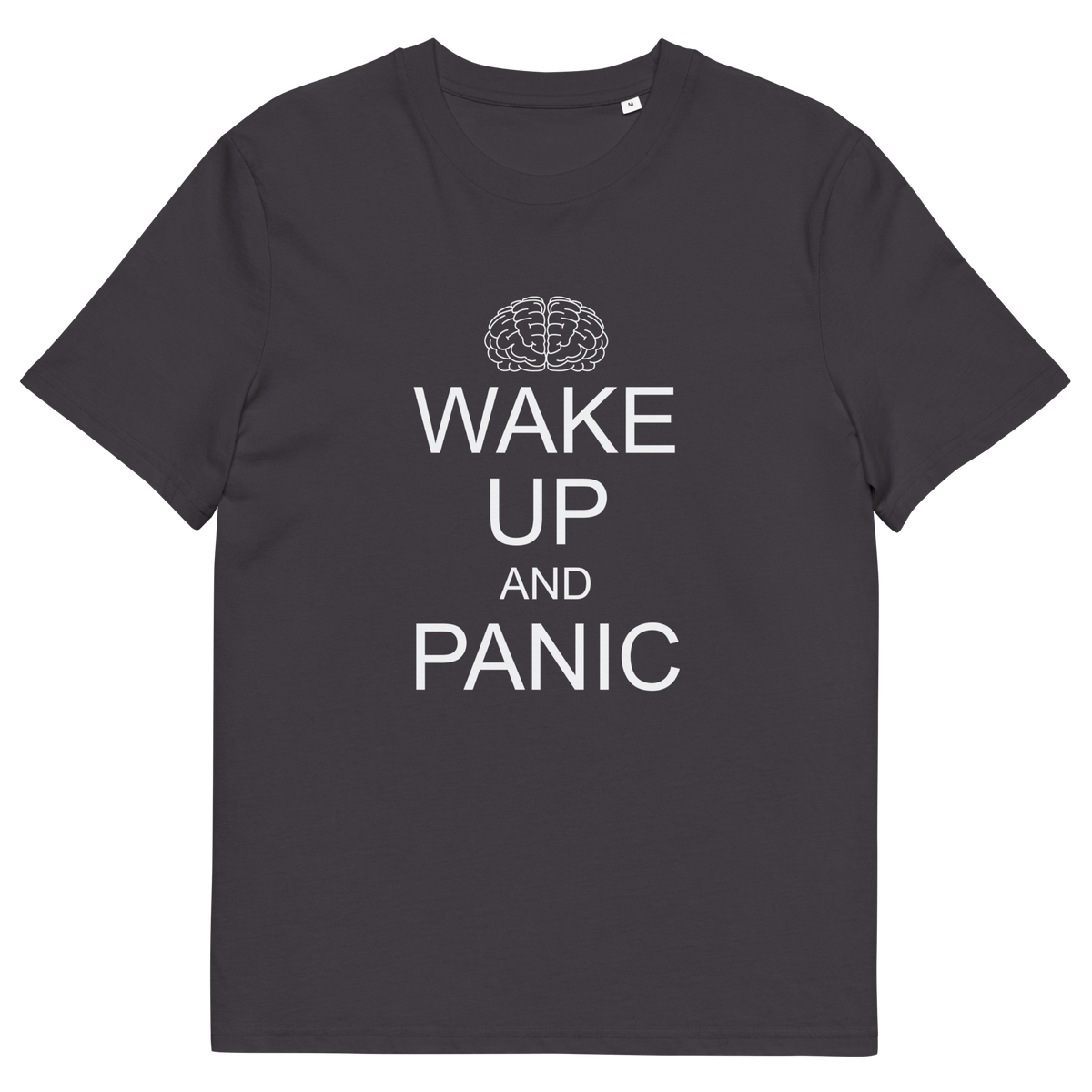 An anthracite, short sleeved, crew neck t-shirt with a white graphic text "WAKE UP AND PANIC".