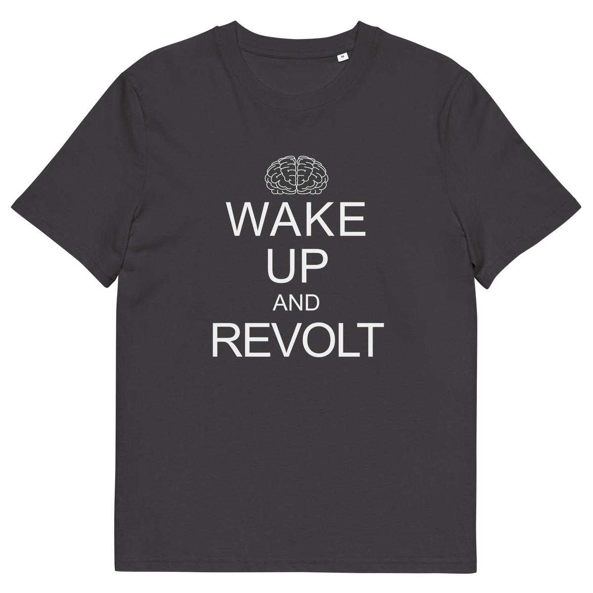 An anthracite  short-sleeve crewneck t-shirt with a white graphic print on the front. The print features a simple line-art brain icon above the text 'WAKE UP AND REVOLT' in a bold, sans-serif font, styled like the classic 'Keep Calm' poster.