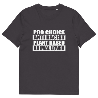 An anthracite grey short sleeved crew neck t-shirt with the text graphic "PRO CHOICE, ANTI RACIST, PLANT BASED, ANIMAL LOVER" in white.