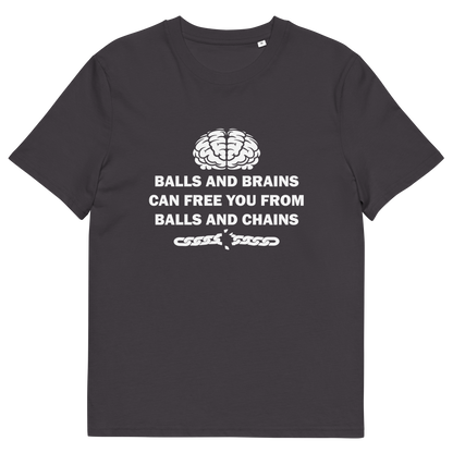 An anthracite grey short sleeved crew neck t-shirt with a white brain graphic at the top, the text "BALLS AND BRAINS CAN FREE YOU FROM BALLS AND CHAINS" in the middle and a broken chain underneath.