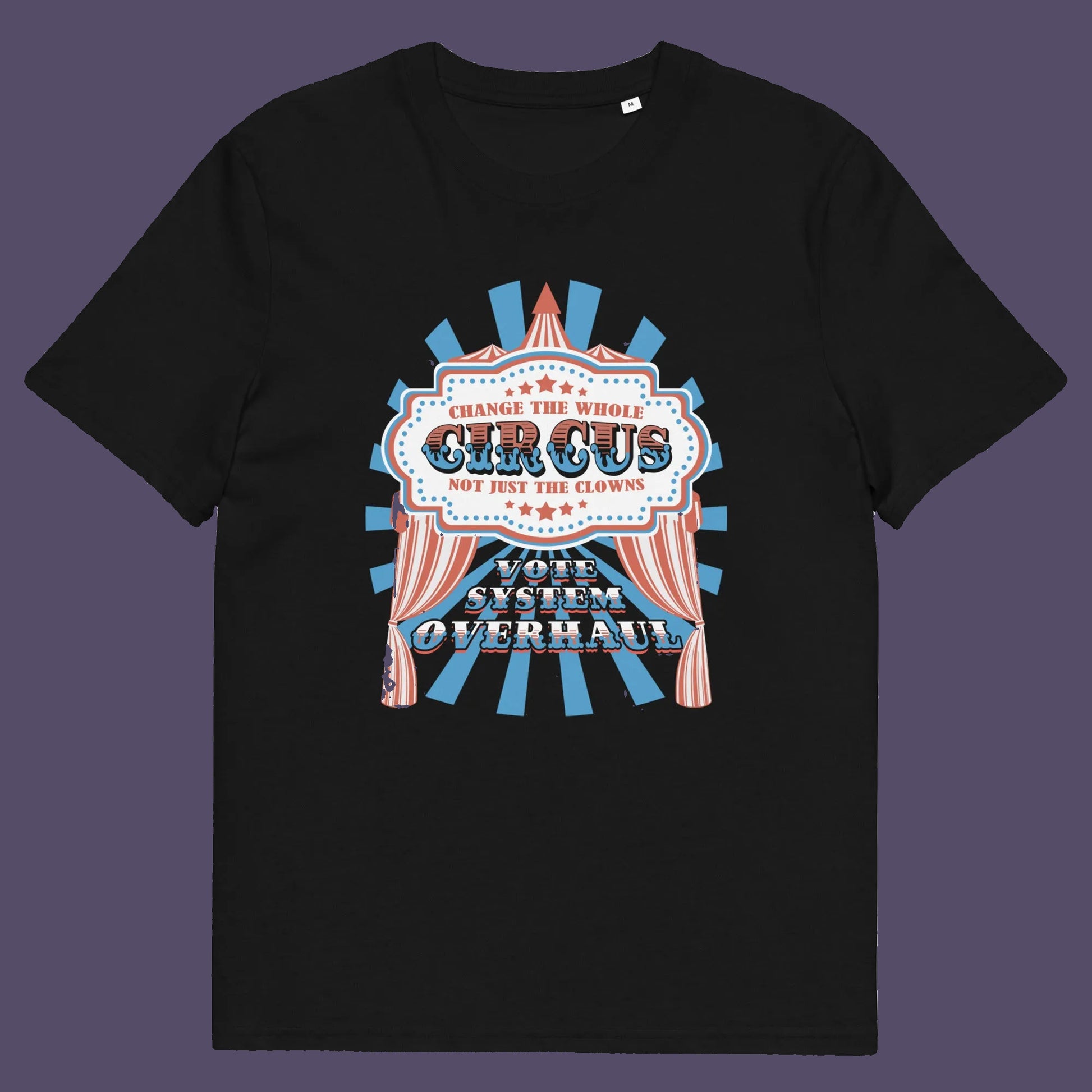 Black t shirt. This anti government t shirt points out that you can change the clowns but the circus remains. Does it matter who fronts a corrupt system? The whole circus needs to go. Made from 100% organic ring-spun cotton, this civil rights t shirt is unisex, high-quality, super comfy, and best of all, eco-friendly.