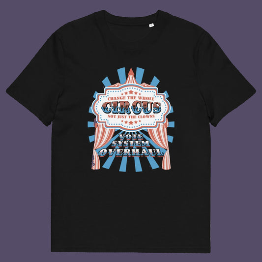 Black t shirt. This anti government t shirt points out that you can change the clowns but the circus remains. Does it matter who fronts a corrupt system? The whole circus needs to go. Made from 100% organic ring-spun cotton, this civil rights t shirt is unisex, high-quality, super comfy, and best of all, eco-friendly.