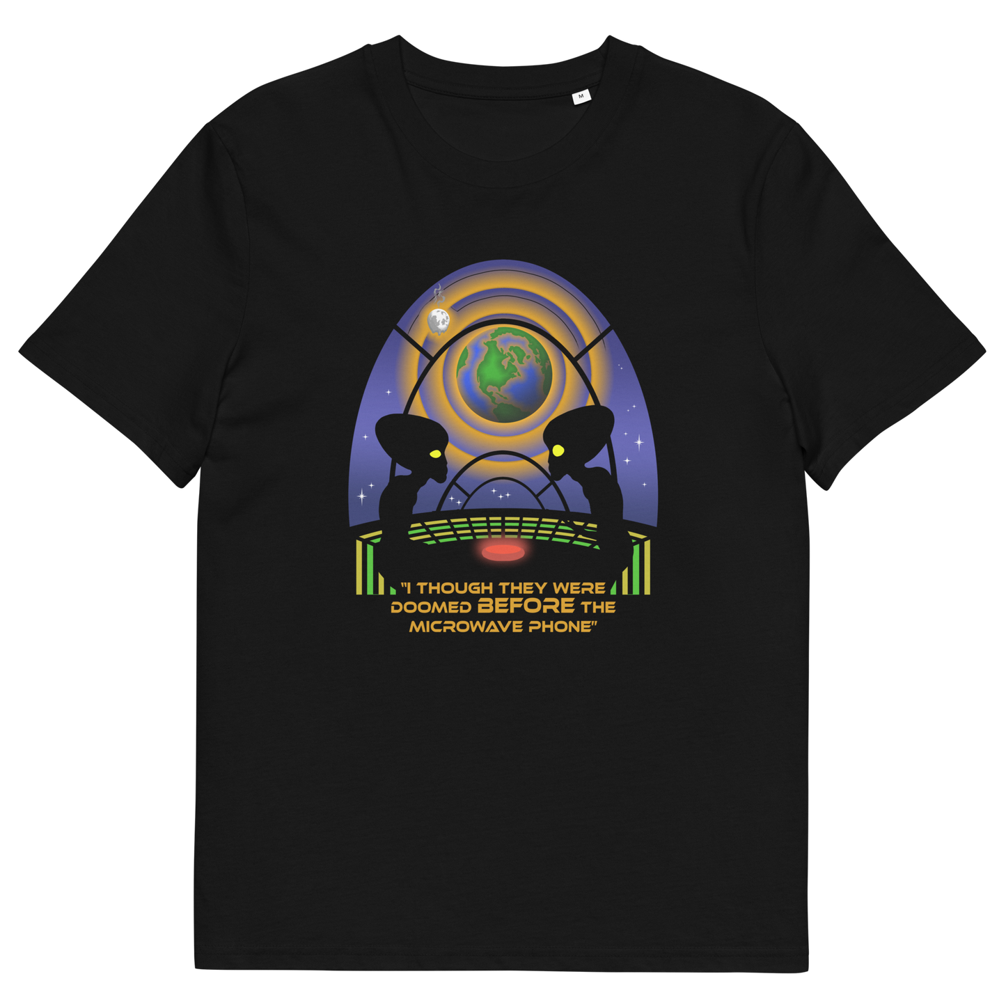 Black t shirt. A funny alien t shirt satirically exposing the dangers of microwaves. We probably seem quite masochistic from an outsiders point of view and the aliens must wonder what we are doing in the name of progression. A global warming t shirt design for alien fans. Made from 100% organic ring-spun cotton, this cool sci fi t shirt is unisex, high-quality, super comfy, and best of all, eco-friendly.
