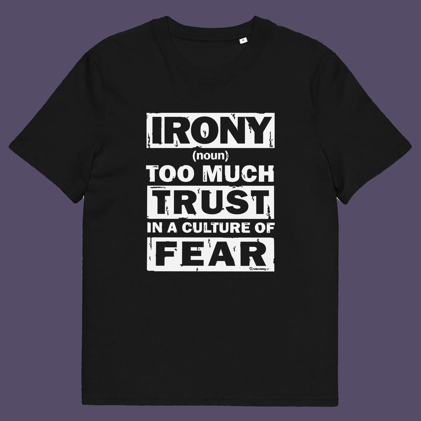 Black t shirt. This stencil graffiti t shirt defines the word 'irony' in a very satirical light, if you believe we, as a society, put too much trust in the governing powers that are responsible for creating a culture of fear, then you know what irony is. Made from 100% organic ring-spun cotton, this non conformist t shirt is unisex, high-quality, super comfy, and best of all, eco-friendly.
