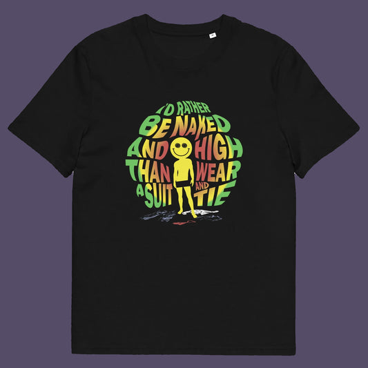 Black t shirt. A retro 60's hippie t shirt design that's as relevant today as it was in the flower power era. It may be illegal to be naked and high in public but you can still let people know your feelings with this witty rhyme. Made from 100% organic ring-spun cotton, this 60's hippie t shirt is unisex, high-quality, super comfy, and best of all, eco-friendly.