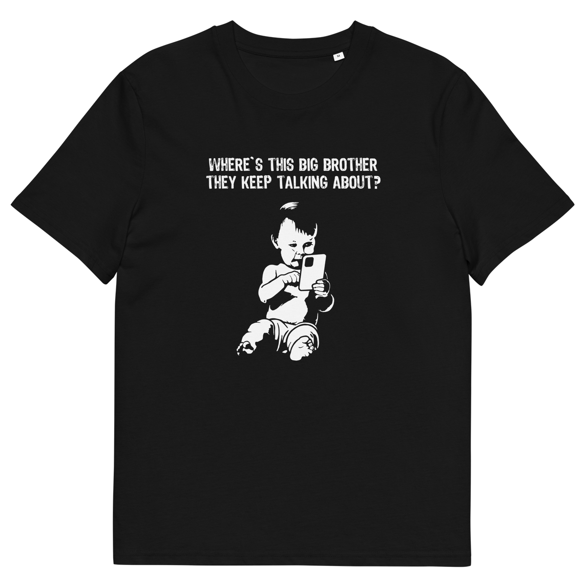 A black short-sleeve crewneck t-shirt with a white graphic print of a baby holding a phone, with the text 'WHERE'S THIS BIG BROTHER THEY KEEP TALKING ABOUT?' printed above.