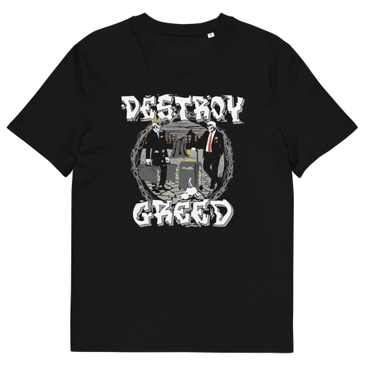 A black short-sleeve crewneck t-shirt featuring a graphic print on the front. The graphic displays the words 'DESTROY GREED' in a stylized white font, framing an illustration of three men in suits standing in front of a large cash bag.
