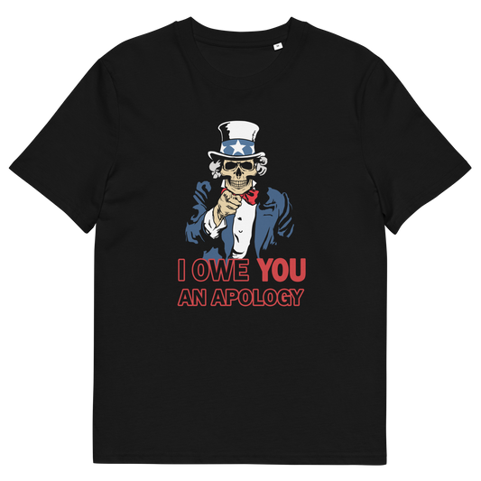 A black short-sleeve crewneck t-shirt featuring a graphic of a skeleton Uncle Sam pointing forward, with the text 'I OWE YOU AN APOLOGY' printed below in red and white.