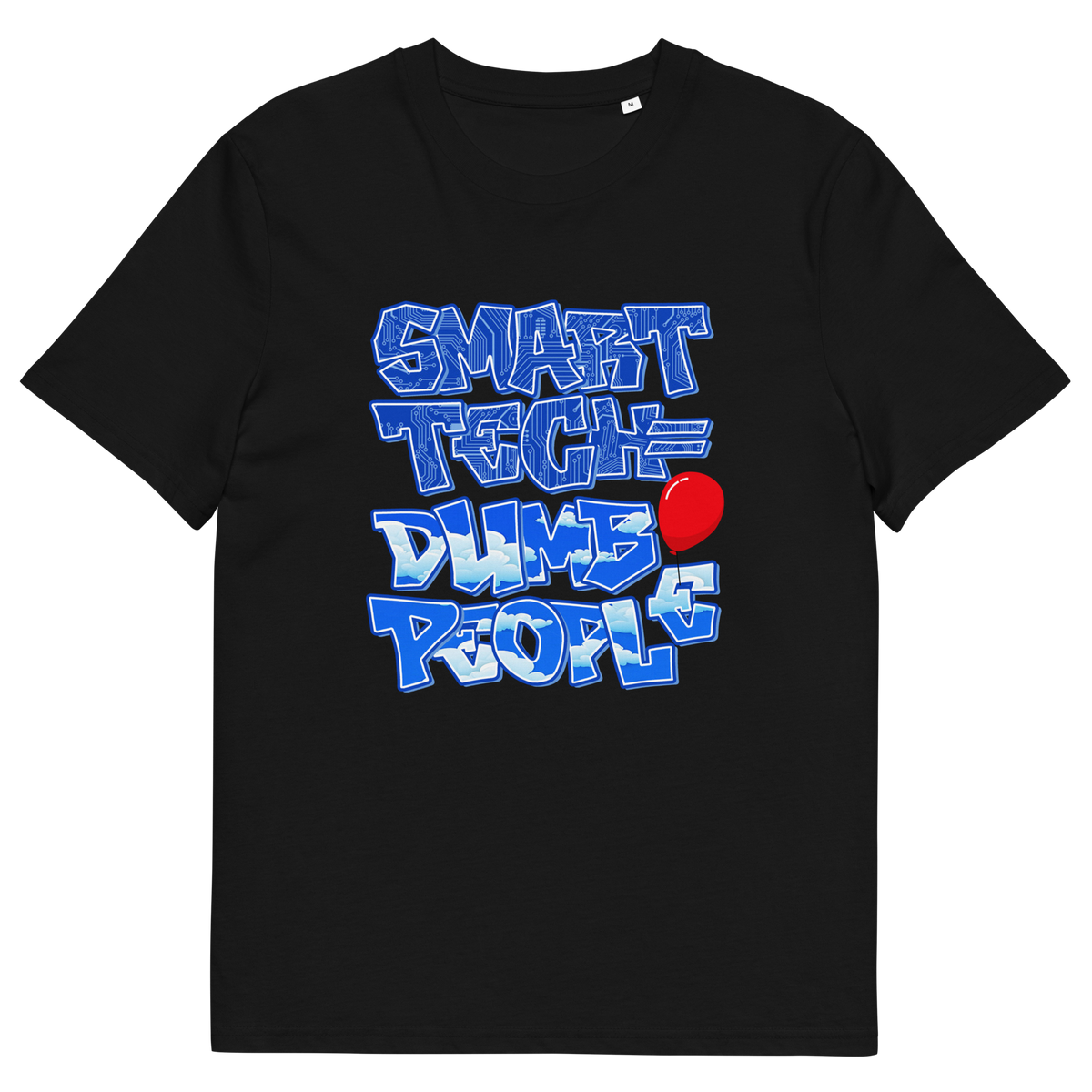 Black T-shirt with "SMART TECH DUMB PEOPLE" text.