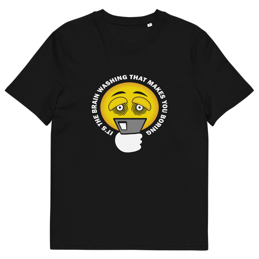 A Black t-shirt with "IT'S THE BRAIN WASHING THAT MAKES YOU BORING" written around an emoji on a smartphone.
