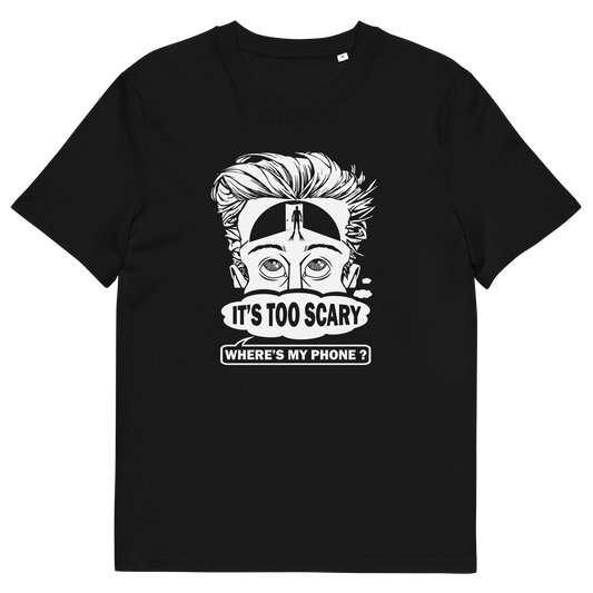 A black short-sleeve crewneck t-shirt featuring a white graphic print of a cartoon face with wild hair and the text 'IT'S TOO SCARY WHERE'S MY PHONE?' on the front, displayed against a solid white background.