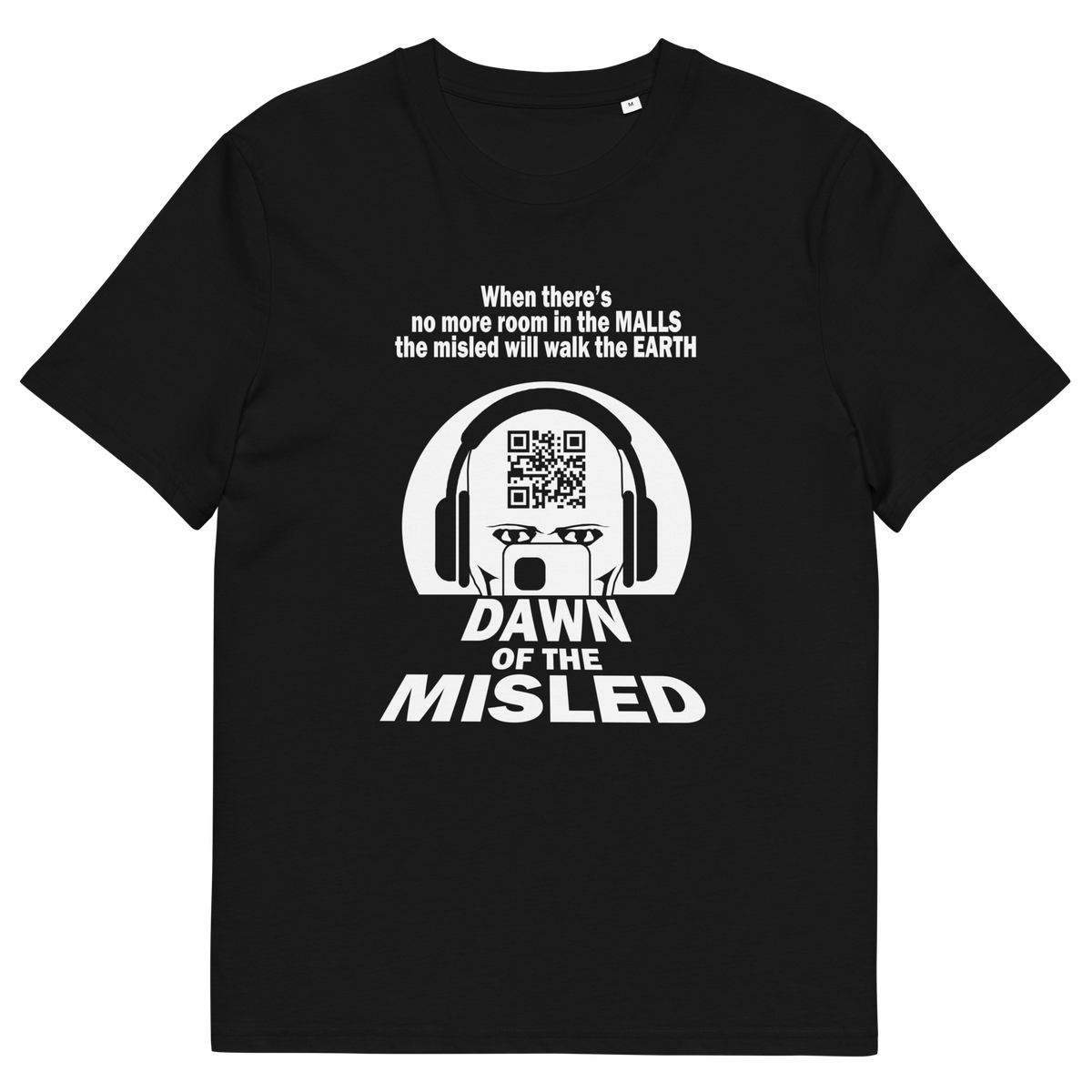 A black, short sleeved , crew necked t-shirt with a play on the "DAWN OF THE DEAD" movie cover. The alternative text reading "DAWN OF THE MISLED" with a man on a smartphone design.