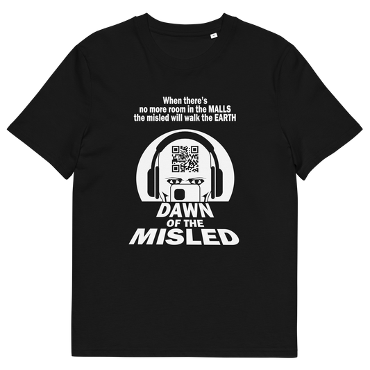 A black, short sleeved , crew necked t-shirt with a play on the "DAWN OF THE DEAD" movie cover. The alternative text reading "DAWN OF THE MISLED" with a man on a smartphone design.