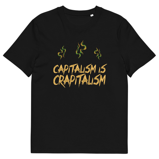 A black short sleeved crew neck t-shirt With the graphic text saying "CAPITALISM IS CRAPITALISM" with whiffs of vapor above it.