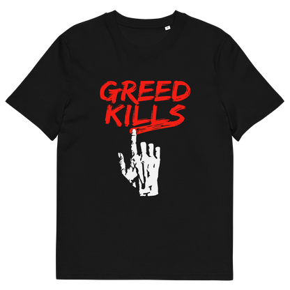A black short sleeved crew neck t-shirt with a hand writing "GREED KILLS" in blood red.