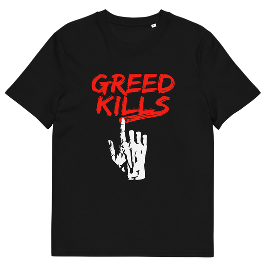 A black short sleeved crew neck t-shirt with a hand writing "GREED KILLS" in blood red.