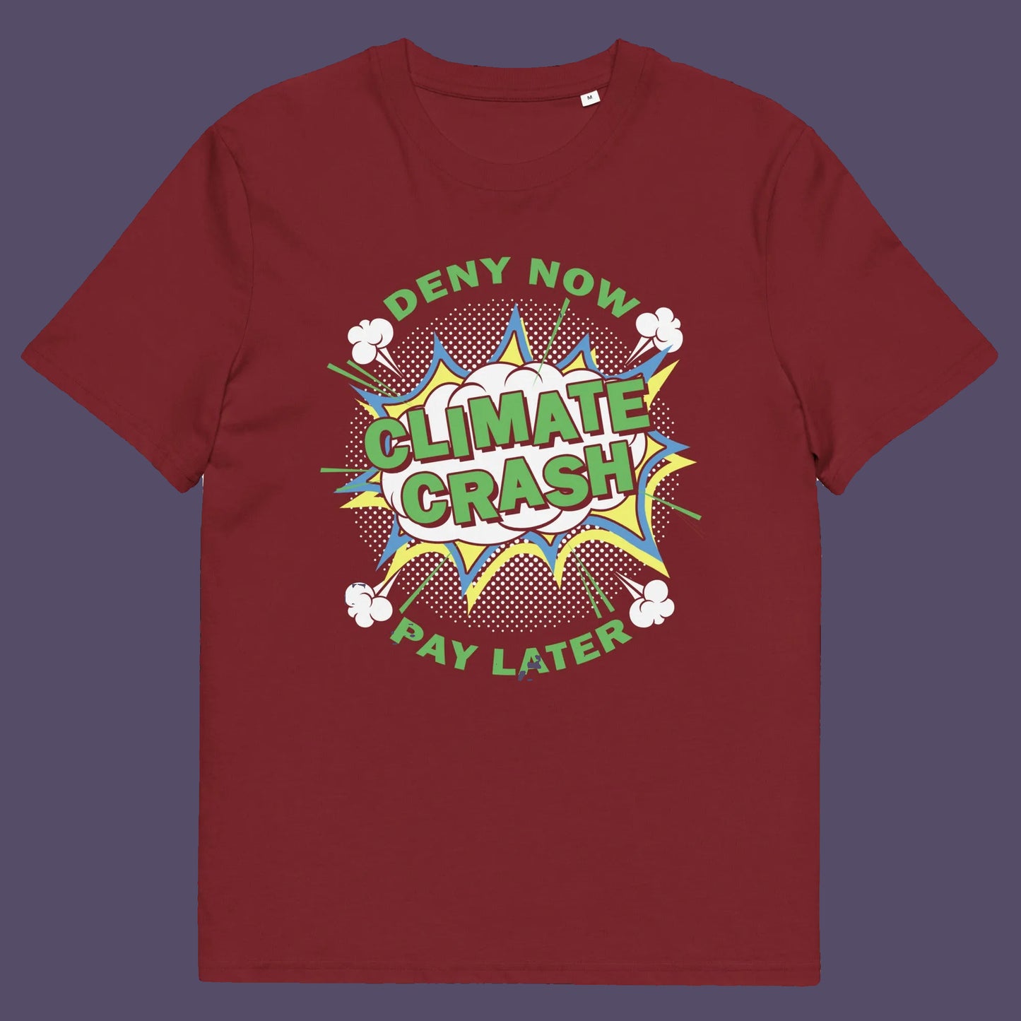 Burgundy t shirt.  A satirical save the planet t-shirt designed in a supermarket discount 'Price Crash' style with a play on the 'Buy Now, Pay Later' catchphrase. A dark but witty view of how we need to care more if we want to save the Earth. Made from 100% organic ring-spun cotton, this save the world t shirt is unisex, high-quality, super comfy, and best of all, eco-friendly.
