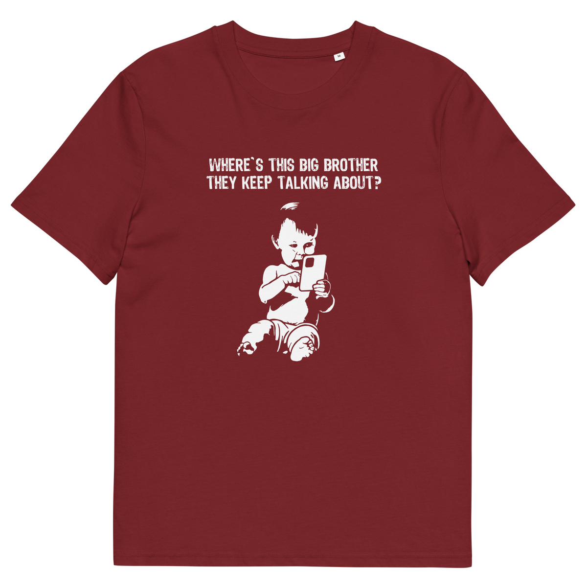 A burgundy short-sleeve crewneck t-shirt with a white graphic print of a baby holding a phone, with the text 'WHERE'S THIS BIG BROTHER THEY KEEP TALKING ABOUT?' above it.