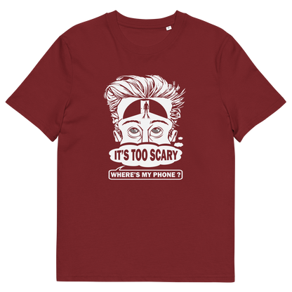 A burgundy short-sleeve crewneck t-shirt featuring a white graphic print of a cartoon face with wild hair and the text 'IT'S TOO SCARY WHERE'S MY PHONE?' on the front, displayed against a solid white background.