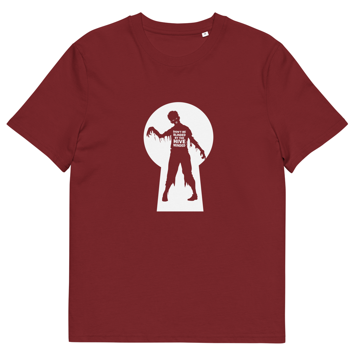A burgundy  short sleeved t-shirt with a zombie through a key hole design with "DON'T BE BLINDED BY THE HIVE MINDED" text.