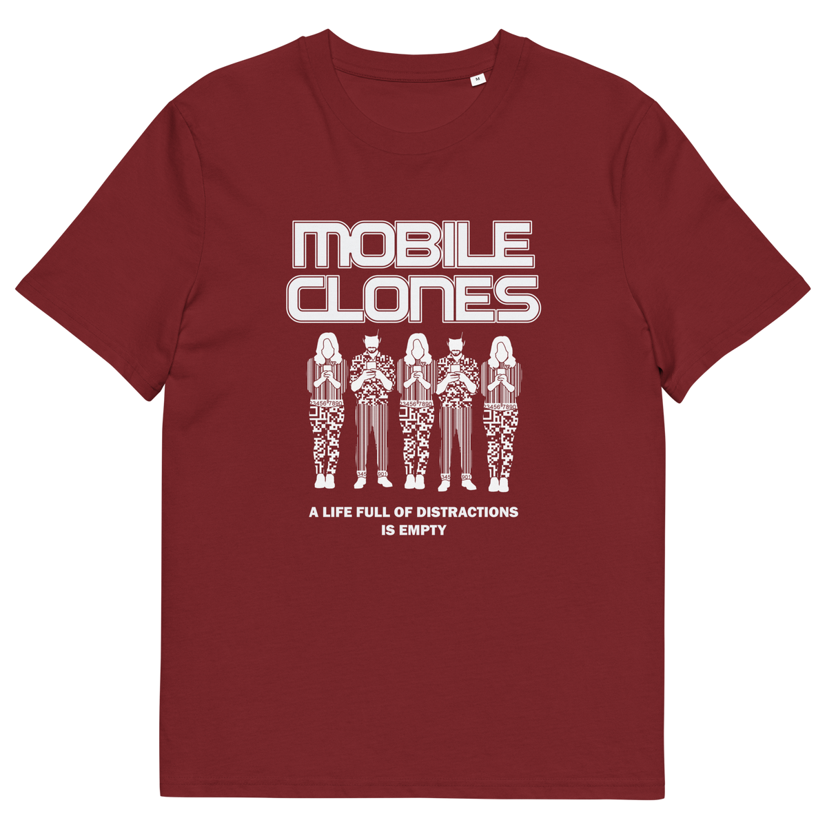 A burgundy short-sleeve crewneck t-shirt featuring a white graphic print on the front. The graphic displays the text 'MOBILE CLONES' above five stylized figures, with the phrase 'A LIFE FULL OF DISTRACTIONS IS EMPTY' below.