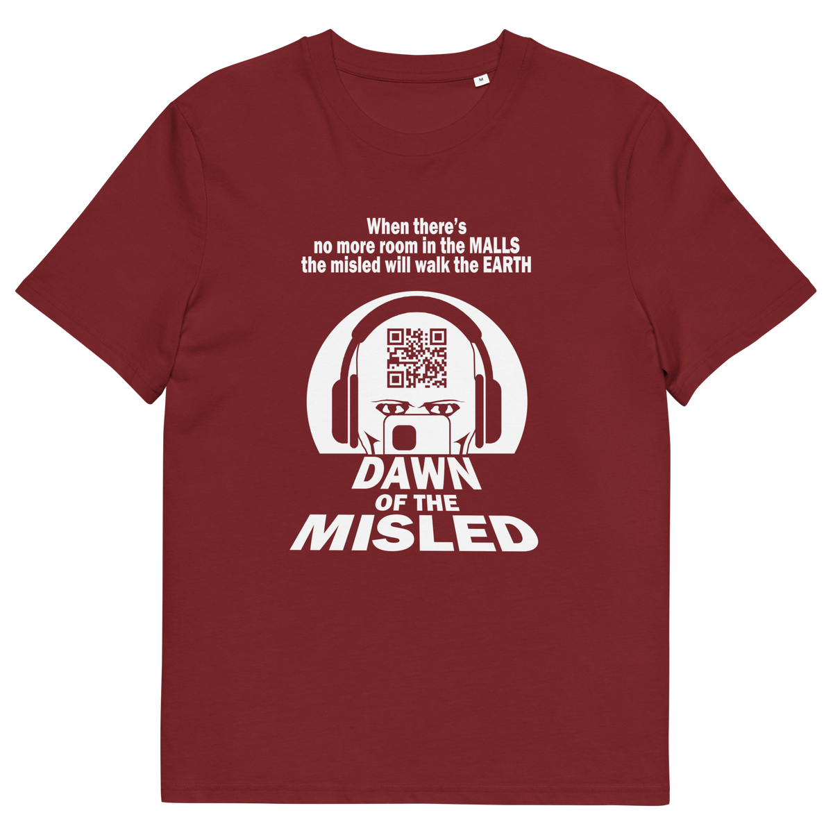 A burgundy, short sleeved , crew necked t-shirt with a play on the "DAWN OF THE DEAD" movie cover. The alternative text reading "DAWN OF THE MISLED" with a man on a smartphone design.