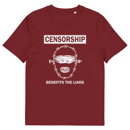 A burgundy, short sleeved, crew neck t-shirt with a white graphic of a face with barbed wire around it  and the text "CENSORSHIP BENEFITS THE LIARS".