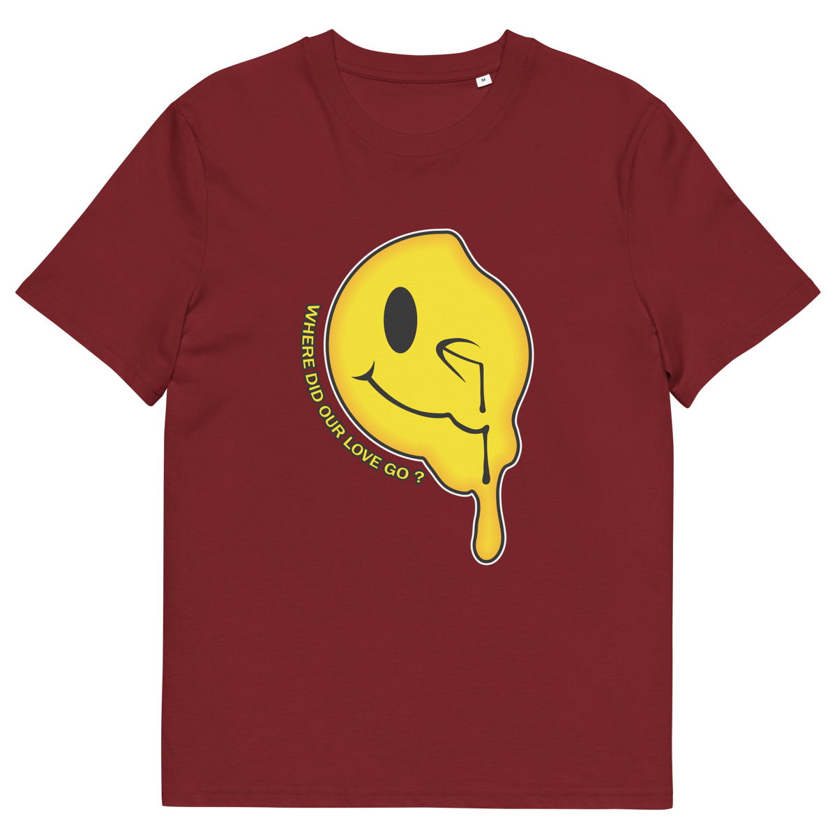A burgundy  short sleeved crew neck t-shirt with a yellow dripping smiley face and the text "WHERE DID OUR LOVE GO?".