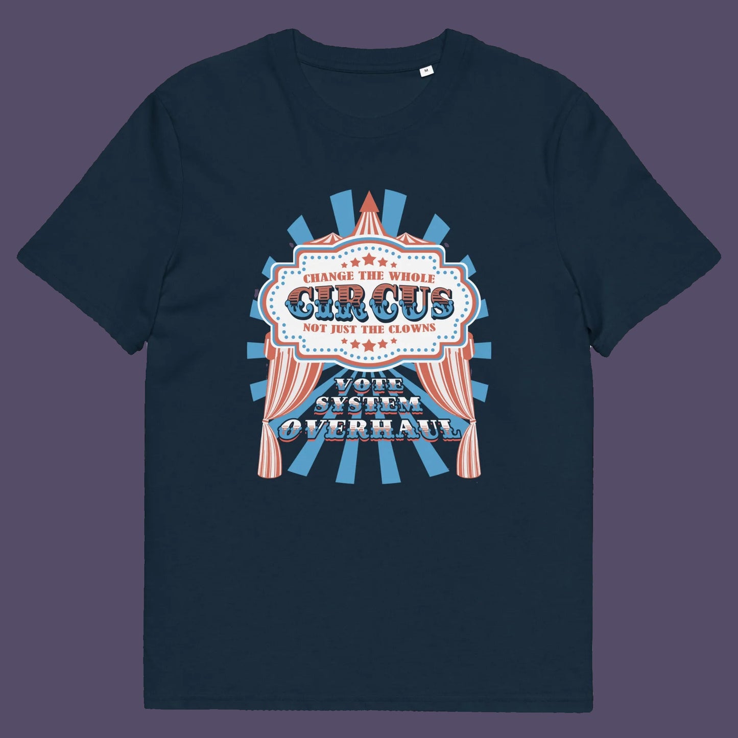 French navy t shirt. This anti government t shirt points out that you can change the clowns but the circus remains. Does it matter who fronts a corrupt system? The whole circus needs to go. Made from 100% organic ring-spun cotton, this civil rights t shirt is unisex, high-quality, super comfy, and best of all, eco-friendly.