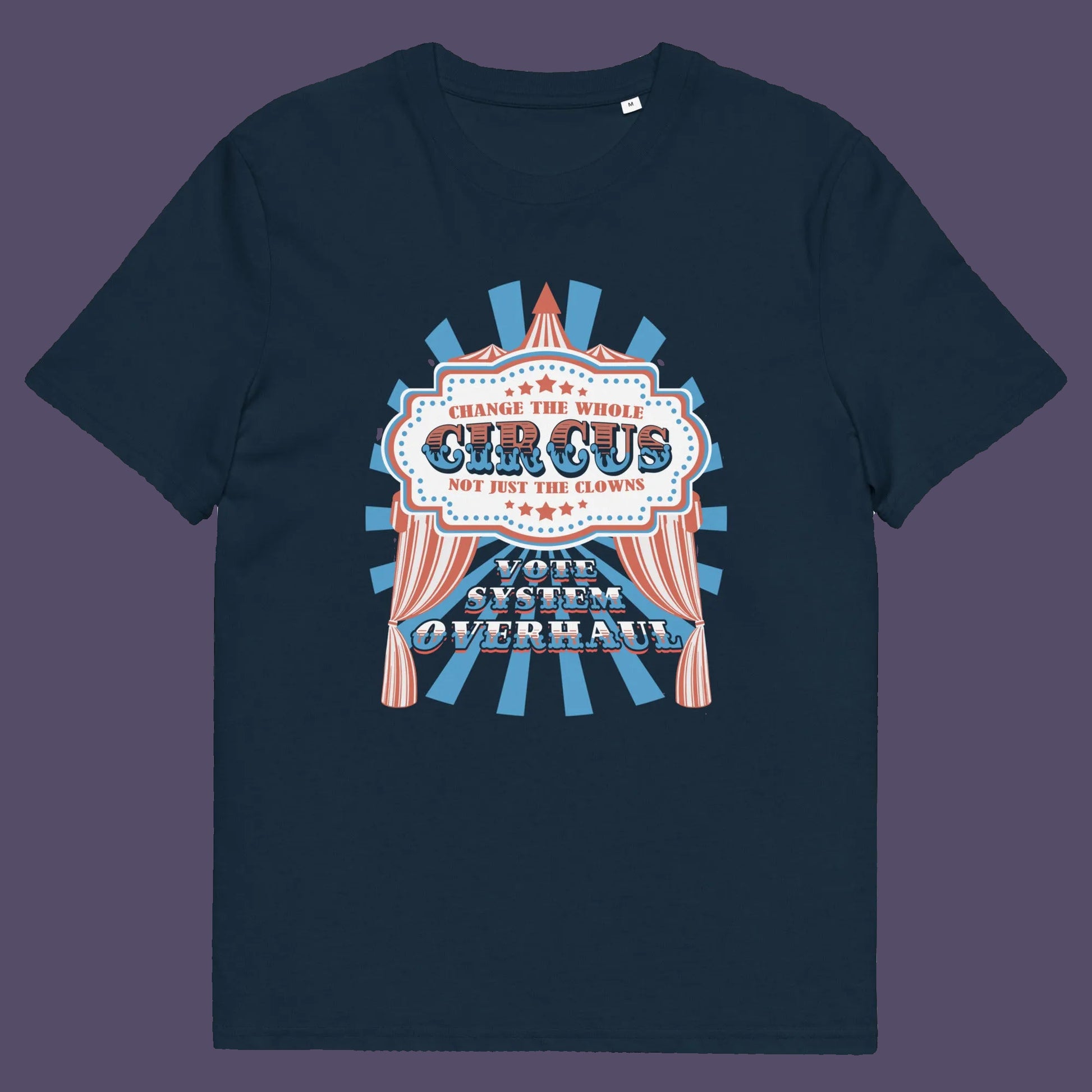 French navy t shirt. This anti government t shirt points out that you can change the clowns but the circus remains. Does it matter who fronts a corrupt system? The whole circus needs to go. Made from 100% organic ring-spun cotton, this civil rights t shirt is unisex, high-quality, super comfy, and best of all, eco-friendly.