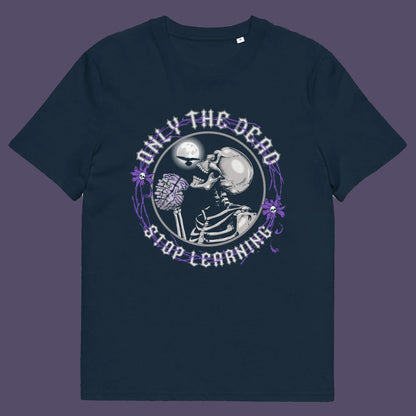 French navy t shirt These thought provoking t shirts highlight our laziness in learning. Education is a life long experience that evolves the species. When schooling ends the real learning starts. Learning is for life. Made from 100% organic ring-spun cotton, this counter culture t shirt is unisex, high quality, super comfy, and best of all, eco-friendly.