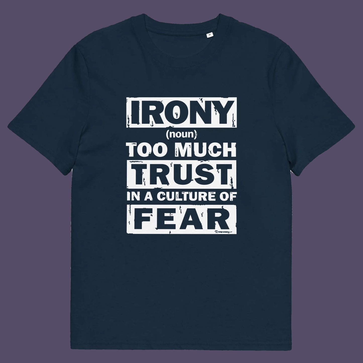 French navy t shirt. This stencil graffiti t shirt defines the word 'irony' in a very satirical light, if you believe we, as a society, put too much trust in the governing powers that are responsible for creating a culture of fear, then you know what irony is. Made from 100% organic ring-spun cotton, this non conformist t shirt is unisex, high-quality, super comfy, and best of all, eco-friendly.