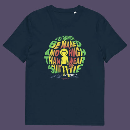 French navy t shirt. A retro 60's hippie t shirt design that's as relevant today as it was in the flower power era. It may be illegal to be naked and high in public but you can still let people know your feelings with this witty rhyme. Made from 100% organic ring-spun cotton, this 60's hippie t shirt is unisex, high-quality, super comfy, and best of all, eco-friendly.