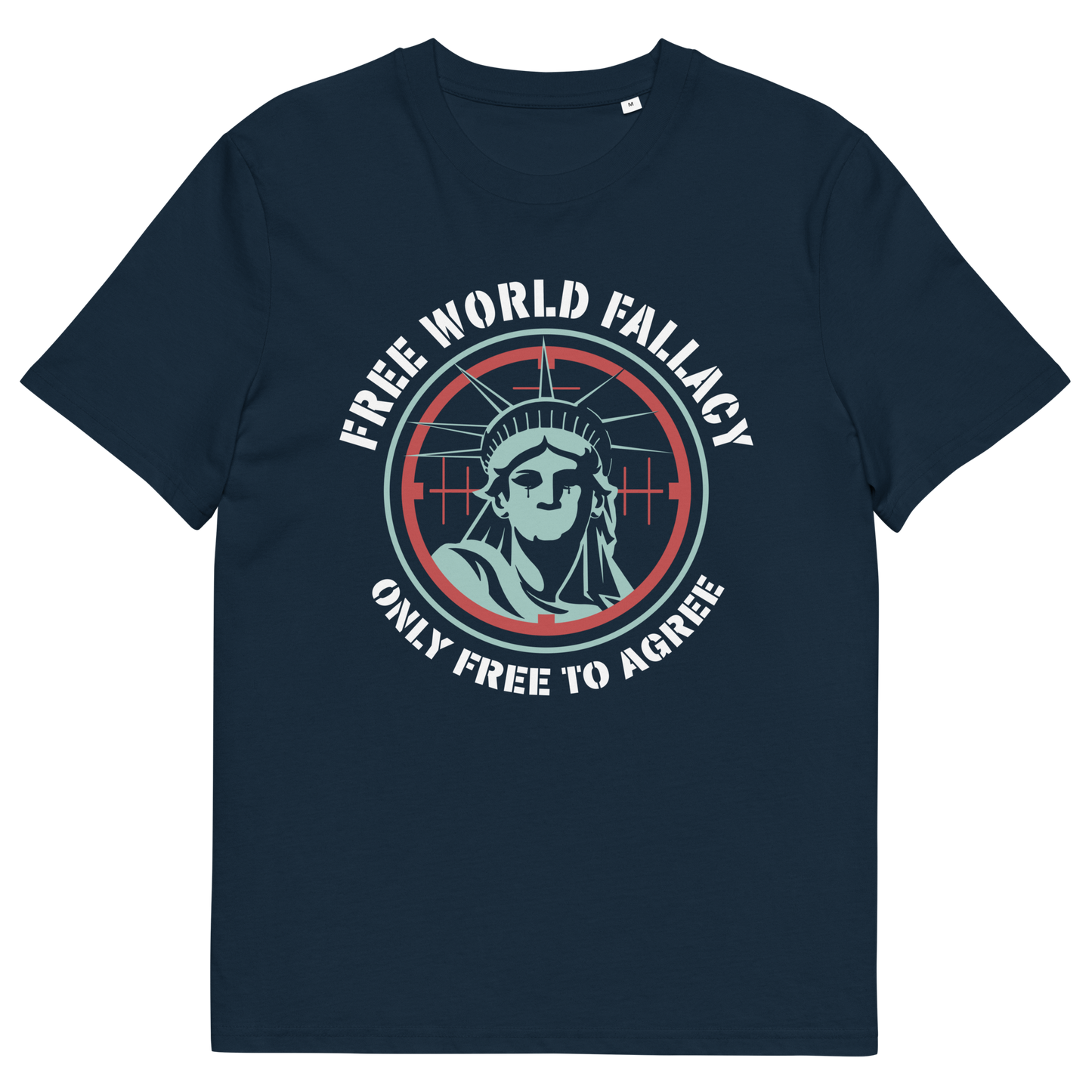 French navy t shirt. This civil liberties t shirt suggests that the 'Free World' label we give our society is a fallacy, and we are only free until we start to disagree with the status quo. This design highlights how are civil liberties are constantly being reduced and how the people's voice is being muted. Made from 100% organic ring-spun cotton, this human rights t shirt is unisex, high-quality, super comfy, and best of all, eco-friendly.
