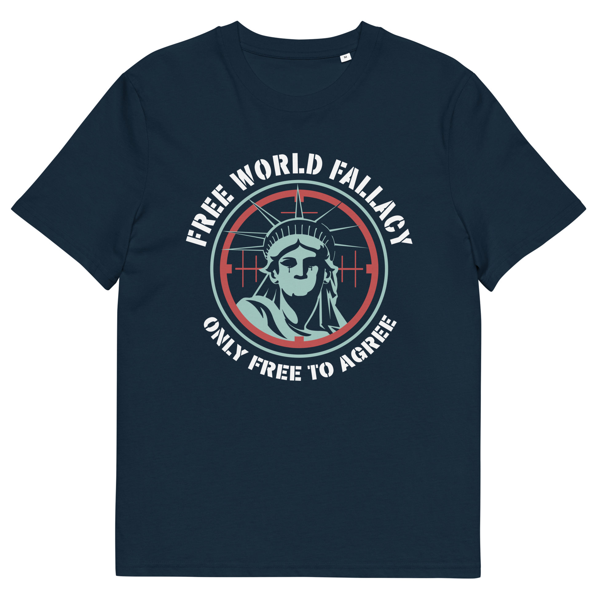 French navy t shirt. This civil liberties t shirt suggests that the 'Free World' label we give our society is a fallacy, and we are only free until we start to disagree with the status quo. This design highlights how are civil liberties are constantly being reduced and how the people's voice is being muted. Made from 100% organic ring-spun cotton, this human rights t shirt is unisex, high-quality, super comfy, and best of all, eco-friendly.