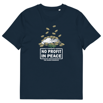 A navy blue short-sleeve t-shirt with a graphic on the chest showing a pile of gold coins and a white dove, with the text 'NO PROFIT IN PEACE' and 'THE HUMAN DISGRACE' below it.