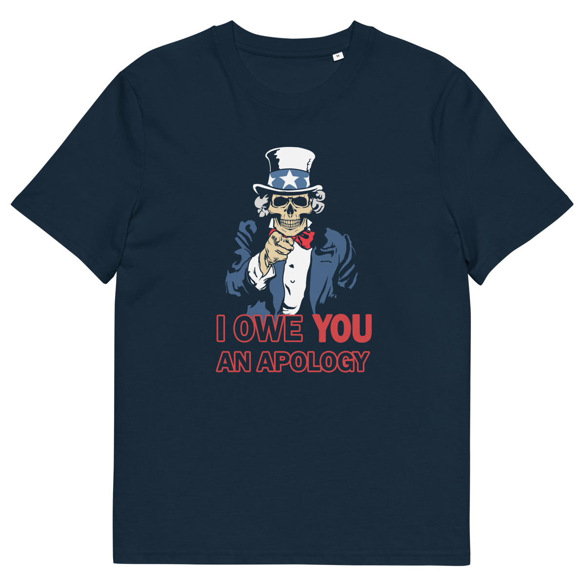 A French navy blue short-sleeve t-shirt with a graphic of a pointing skeleton Uncle Sam wearing a top hat and suit, above the text 'I OWE YOU AN APOLOGY' in red and white.