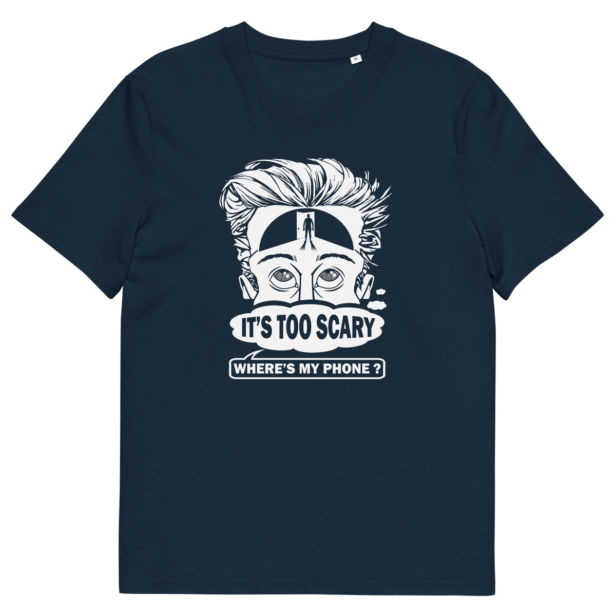 A French navy blue short-sleeve crewneck t-shirt featuring a white graphic print of a cartoon face with wild hair and the text 'IT'S TOO SCARY WHERE'S MY PHONE?' on the front, displayed against a solid white background.
