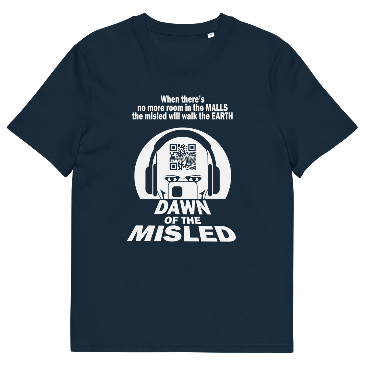 A French navy blue, short sleeved , crew necked t-shirt with a play on the "DAWN OF THE DEAD" movie cover. The alternative text reading "DAWN OF THE MISLED" with a man on a smartphone design.