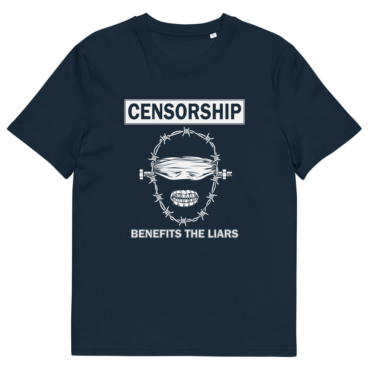 A French navy blue, short sleeved, crew neck t-shirt with a white graphic of a face with barbed wire around it  and the text "CENSORSHIP BENEFITS THE LIARS".